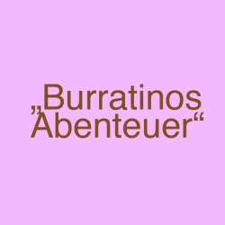 Burratinos Abenteuer