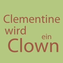 Clementine wird ein Clown