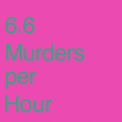 With 6.6 murders per hour