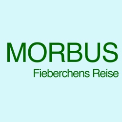 Morbus – Fieberchens Reise