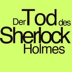 Der Tod des Sherlock Holmes