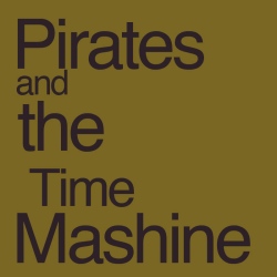 Pirates and the Time Machine