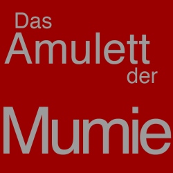 Das Amulett der Mumie