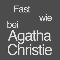 Fast wie bei Agatha Christie