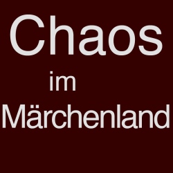 Chaos im Märchenland