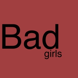 Bad Girls – Böse Mädchen