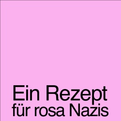 Ein Rezept für rosa Nazis