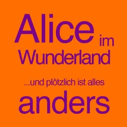 Alice im Wunderland … und…