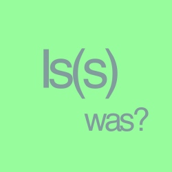 Is(s) was?