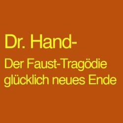 Dr. Hand - Der Faust-Tragödie…