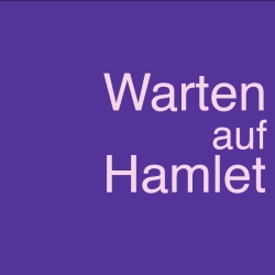 Warten auf Hamlet