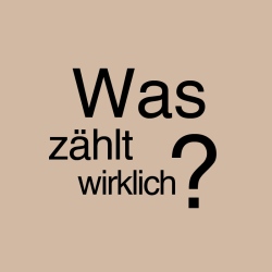 Was zählt wirklich?