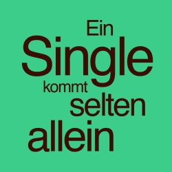 Ein Single kommt selten allein