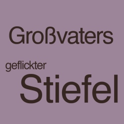 Großvaters geflickter Stiefel