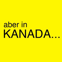 Aber in Kanada …