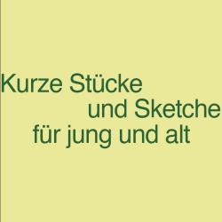 Kurze Stücke und Sketche für…