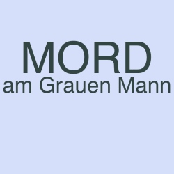 Mord am Grauen Mann