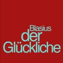 Blasius der Glückliche