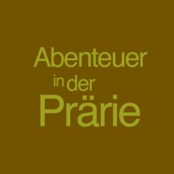 Abenteuer in der Prärie