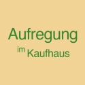 Aufregung im Kaufhaus