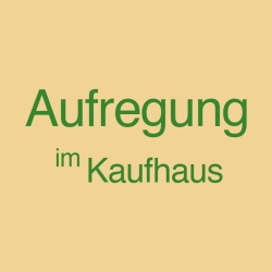 Aufregung im Kaufhaus