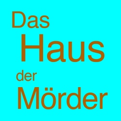 Das Haus der Mörder