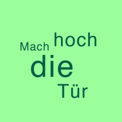 Mach hoch die Tür