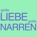 Große Liebe, große Narren