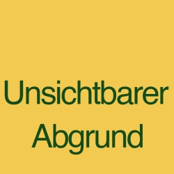 Unsichtbarer Abgrund