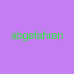 Abgefahren