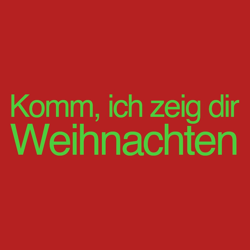 Komm, ich zeig dir Weihnachten!