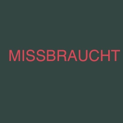 Missbraucht