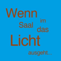 Wenn im Saal das Licht…