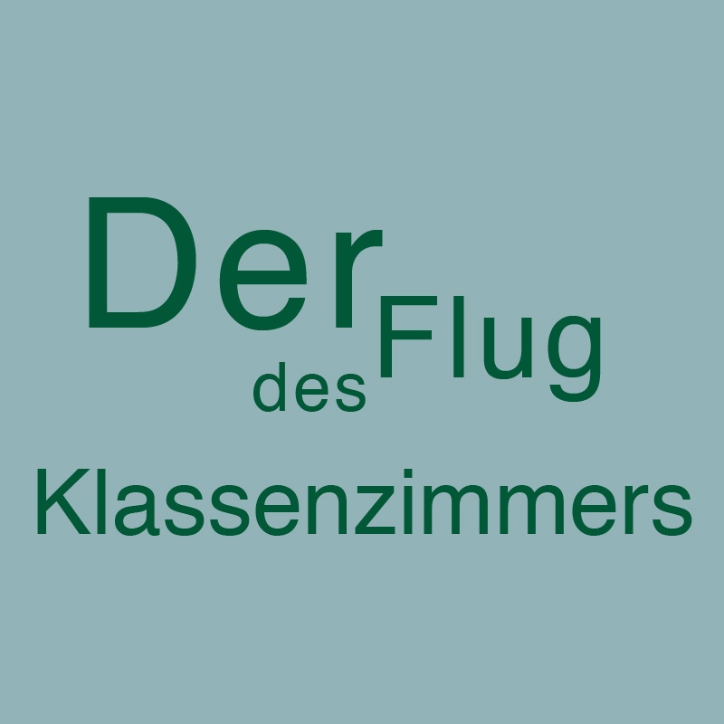 Der Flug des Klassenzimmers