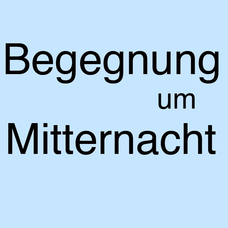 Begegnung um Mitternacht