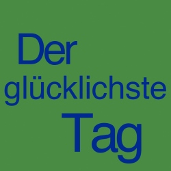 Der glücklichste Tag