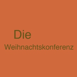 Die Weihnachtskonferenz