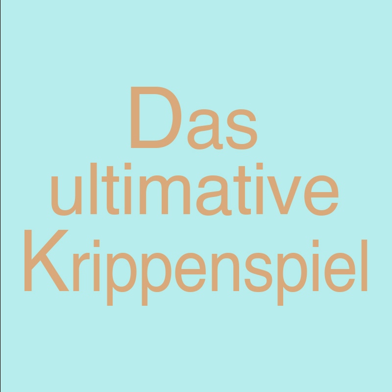 Das ultimative Krippenspiel