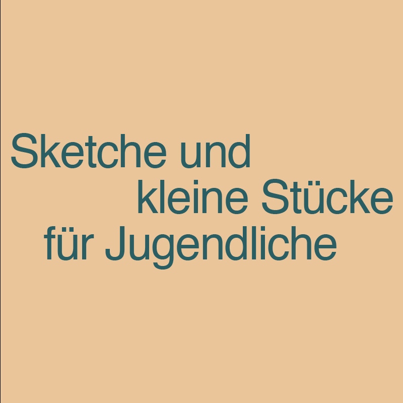 Sketche und kurze Stücke für Jugendliche