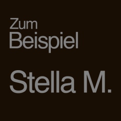 Zum Beispiel Stella M.