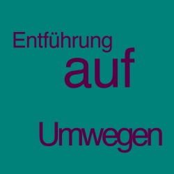 Entführung auf Umwegen