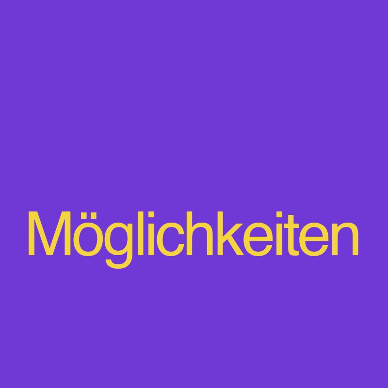 Möglichkeiten