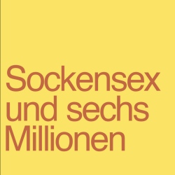 Sockensex und sechs Millionen