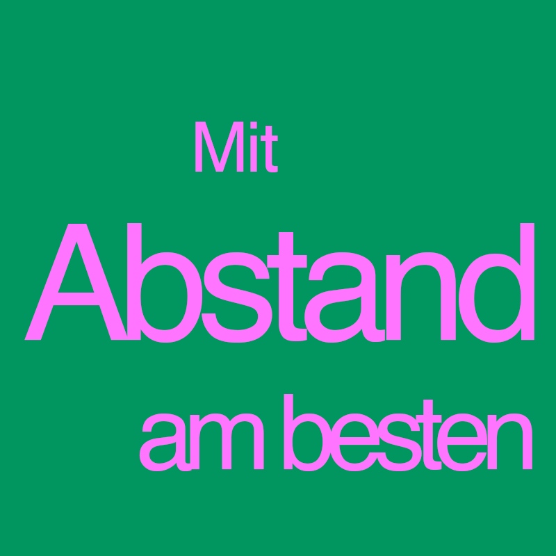 Mit Abstand am besten