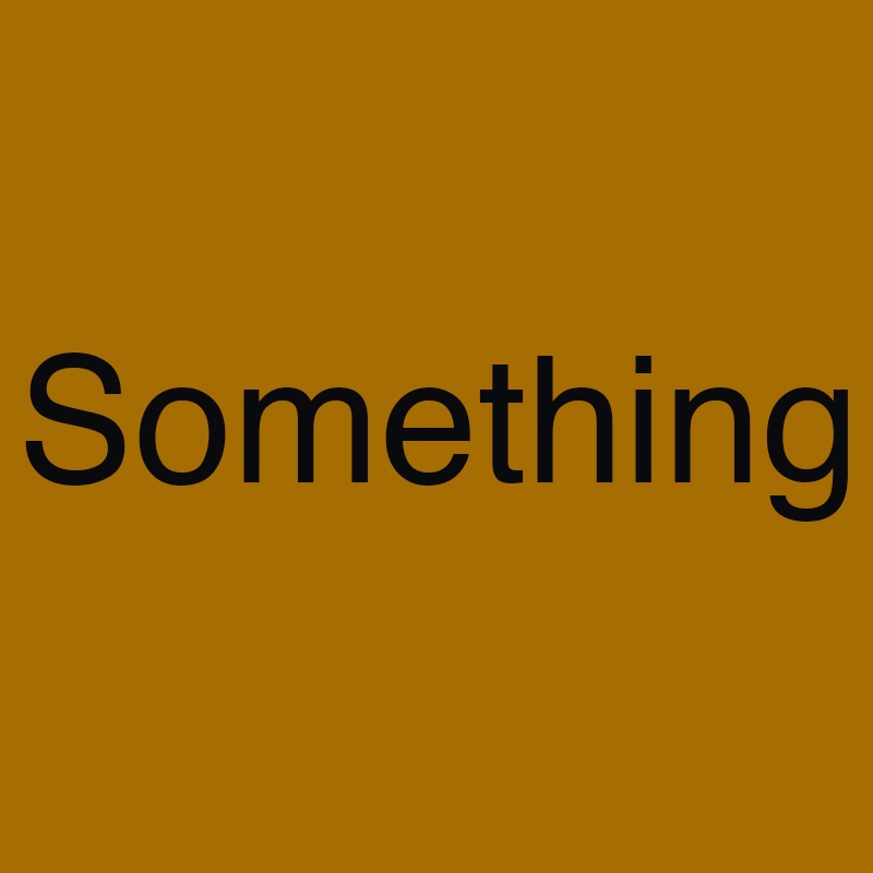 Something