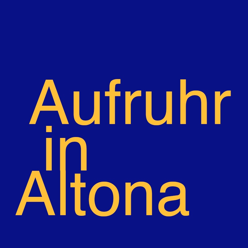 Aufruhr in Altona