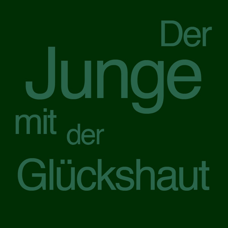 Der Junge mit der Glückshaut