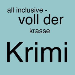 All inclusive – voll der krasse Krimi