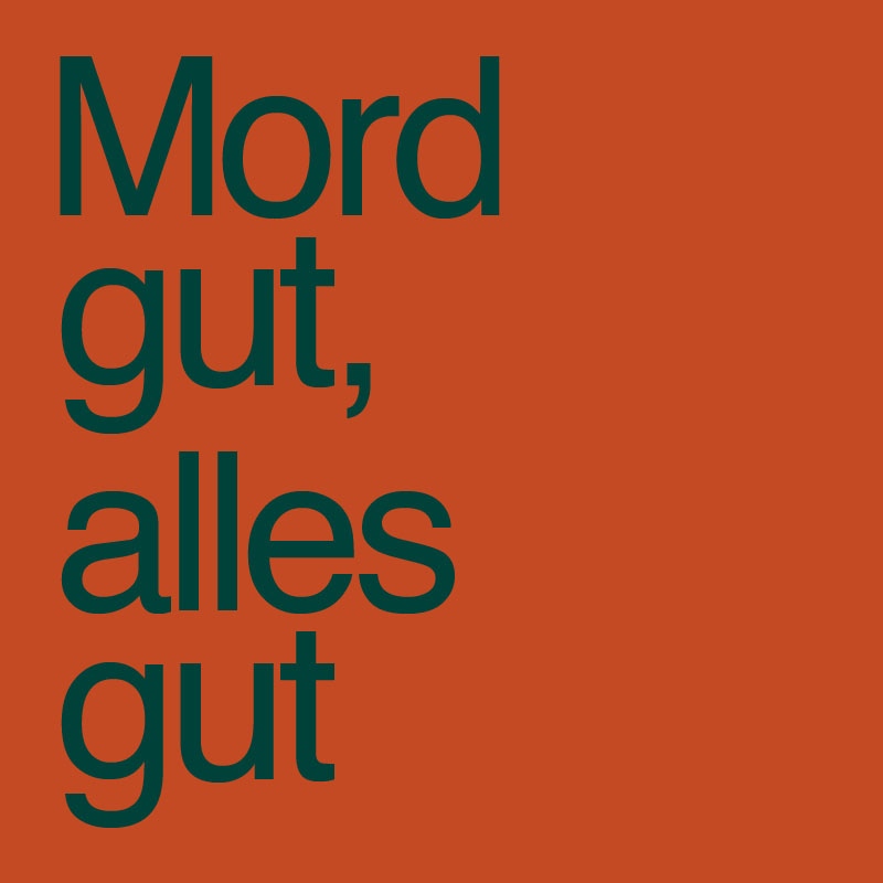 Mord gut, alles gut