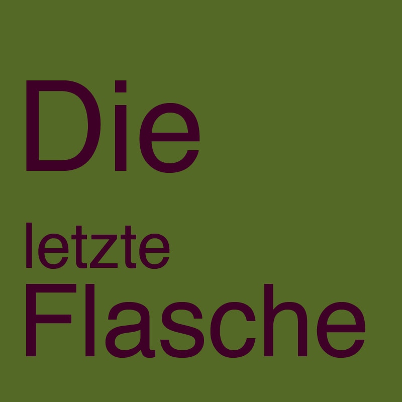 Die letzte Flasche